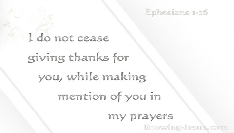 Ephesians 1:16 I Do Not Cease To Give Thanks (gray)